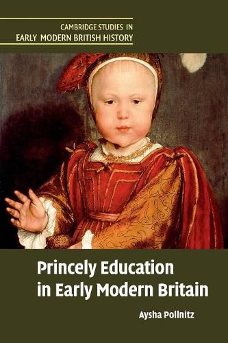 Cover image for Princely Education in Early Modern Britain