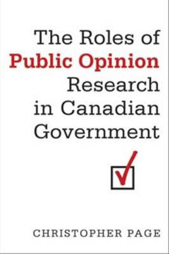 Cover image for The Roles of Public Opinion Research in Canadian Government