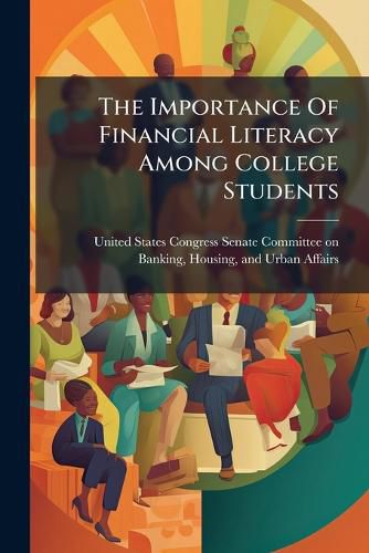 Cover image for The Importance Of Financial Literacy Among College Students