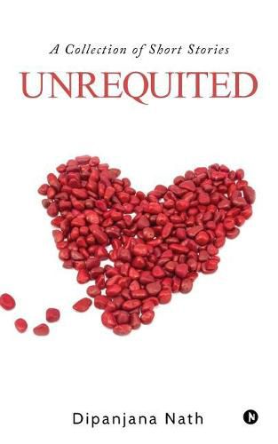 Cover image for Unrequited: A Collection of Short Stories