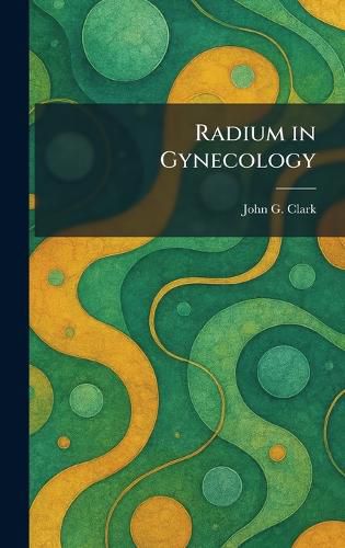Cover image for Radium in Gynecology