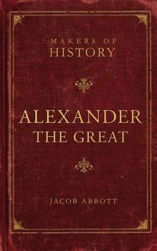 Cover image for Alexander the Great: Makers of History