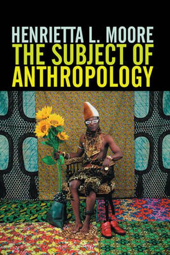 Cover image for The Subject of Anthropology: Gender, Symbolism and Psychoanalysis