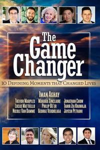 Cover image for The Game Changer: 10 Defining Moments That Changed Lives