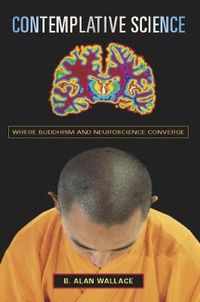 Cover image for Contemplative Science: Where Buddhism and Neuroscience Converge