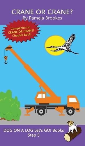 Crane Or Crane?: Sound-Out Phonics Books Help Developing Readers, including Students with Dyslexia, Learn to Read (Step 5 in a Systematic Series of Decodable Books)
