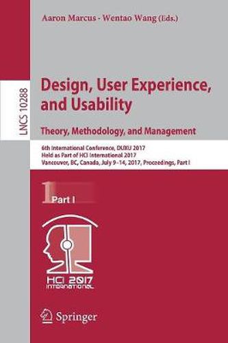 Cover image for Design, User Experience, and Usability: Theory, Methodology, and Management: 6th International Conference, DUXU 2017, Held as Part of HCI International 2017, Vancouver, BC, Canada, July 9-14, 2017, Proceedings, Part I