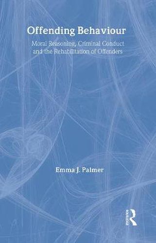 Cover image for Offending Behaviour: Moral reasoning, criminal conduct and the rehabilitation of offenders