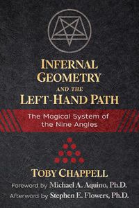 Cover image for Infernal Geometry and the Left-Hand Path: The Magical System of the Nine Angles