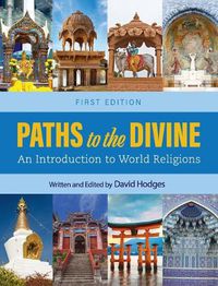 Cover image for Paths to the Divine: An Introduction to World Religions