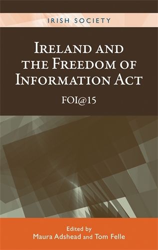 Cover image for Ireland and the Freedom of Information Act: Foi@15