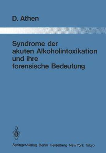 Cover image for Syndrome der Akuten Alkoholintoxikation und Ihre Forensische Bedeutung