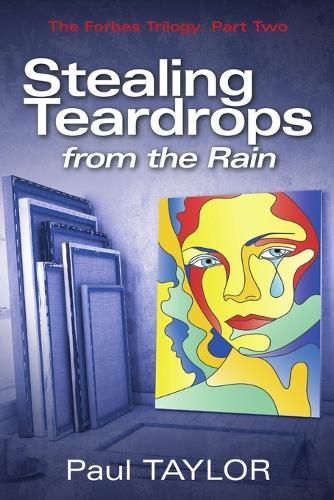 Cover image for Stealing Teardrops from the Rain: The Forbes Trilogy: Part Two