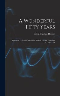 Cover image for A Wonderful Fifty Years