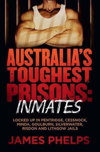 Cover image for Australia's Toughest Prisons: Inmates