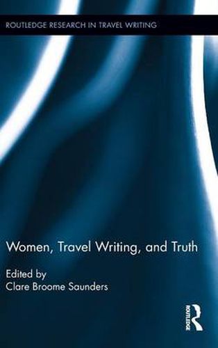 Cover image for Women, Travel Writing, and Truth