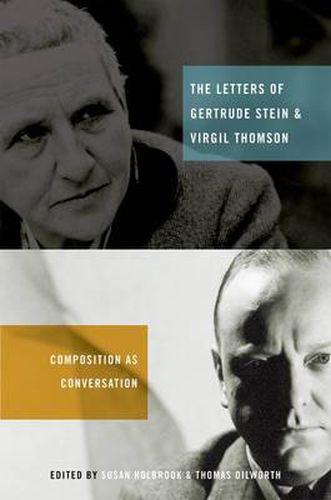 Cover image for The Letters of Gertrude Stein and Virgil Thomson: Composition as Conversation