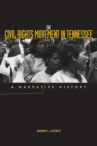 Cover image for The Civil Rights Movement in Tennessee: A Narrative Story