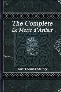 Cover image for The Complete Le Morte d'Arthur