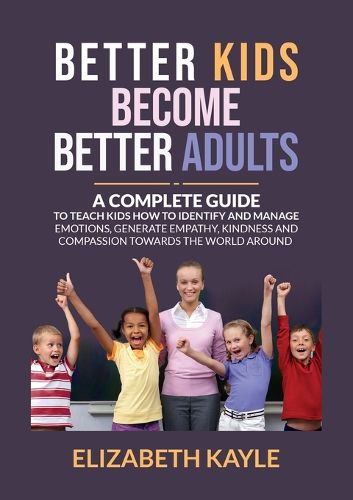 Cover image for Better Kids Become Better Adults