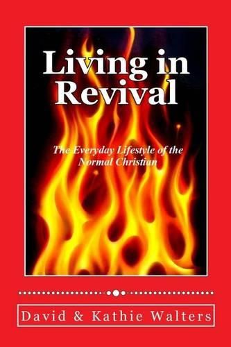 Cover image for Living in Revival: The Everyday Lifestyle of the Normal Christian.