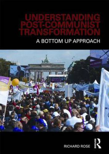 Cover image for Understanding Post-Communist Transformation: A Bottom Up Approach