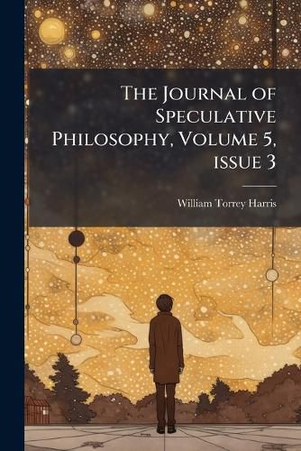 Cover image for The Journal of Speculative Philosophy, Volume 5, issue 3