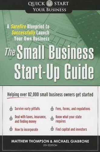 Cover image for The Small Business Start-Up Guide: A Surefire Blueprint to Successfully Launch Your Own Business