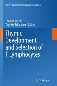 Cover image for Thymic Development and Selection of T Lymphocytes