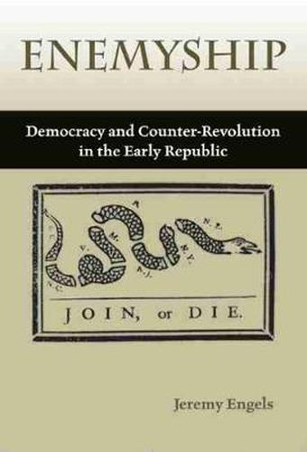 Cover image for Enemyship: Democracy and Counter-Revolution in the Early Republic