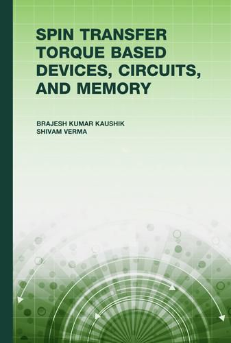 Cover image for Spin Transfer Torque (STT) Based Devices, Circuits and Memory