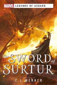 Cover image for The Sword of Surtur: A Marvel Legends of Asgard Novel