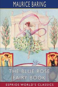 Cover image for The Blue Rose Fairy Book (Esprios Classics)