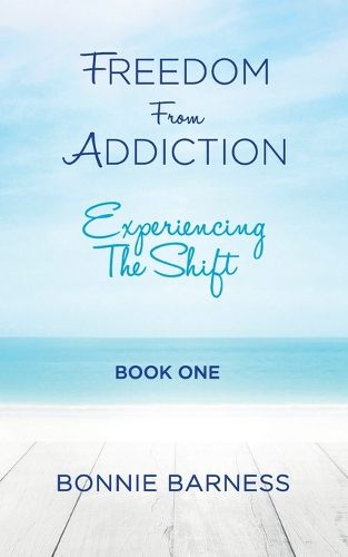 Cover image for Freedom from Addiction - Experiencing the Shift