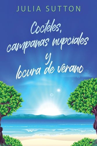 Cover image for Cocteles, campanas nupciales y locura de verano