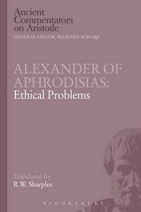 Cover image for Alexander of Aphrodisias: Ethical Problems