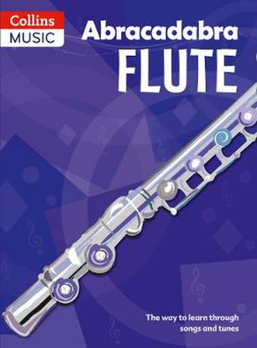 Cover image for Abracadabra Flute (Pupil's book): The Way to Learn Through Songs and Tunes