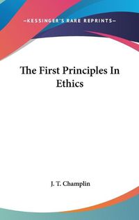 Cover image for The First Principles In Ethics