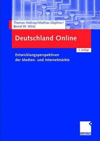 Cover image for Deutschland Online: Entwicklungsperspektiven Der Medien- Und Internetmarkte