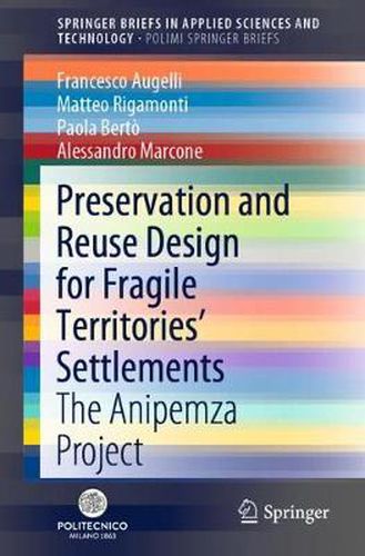 Preservation and Reuse Design for Fragile Territories' Settlements: The Anipemza Project