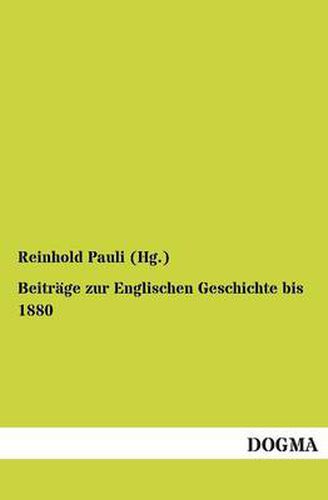 Cover image for Beitrage zur Englischen Geschichte bis 1880