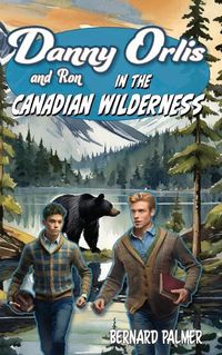 Cover image for Danny and Ron Orlis in the Canadian Wilderness