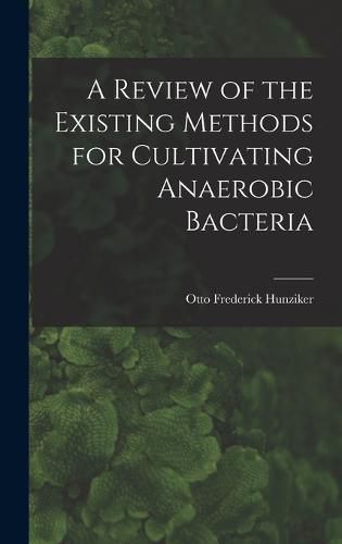 A Review of the Existing Methods for Cultivating Anaerobic Bacteria