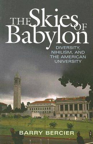 Cover image for The Skies of Babylon: Diversity, Nihilism, and the American University