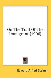 Cover image for On the Trail of the Immigrant (1906)