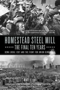 Cover image for Homestead Steel Mill - The Final Ten Years