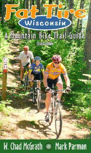 Cover image for Fat Tire Wisconsin: A Mountain Bike Trail Guide
