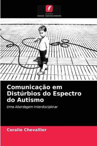 Cover image for Comunicacao em Disturbios do Espectro do Autismo