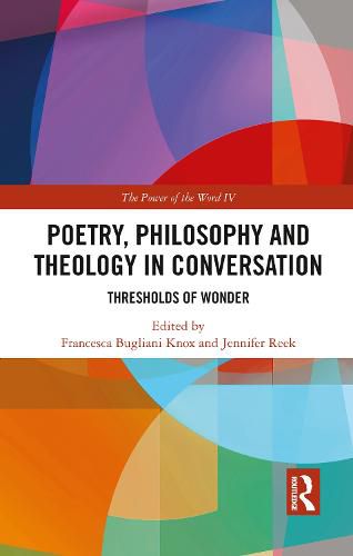 Cover image for Poetry, Philosophy and Theology in Conversation: Thresholds of Wonder: The Power of the Word IV