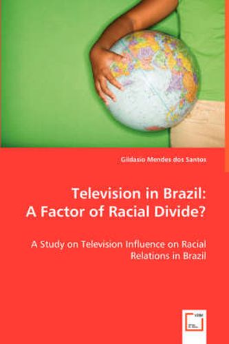 Cover image for Television in Brazil: A Factor of Racial Divide?